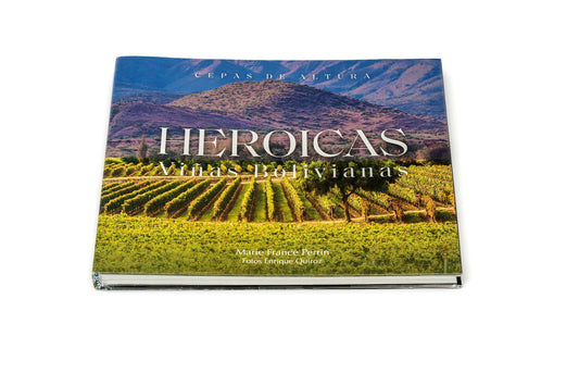Libro Heroicas Viñas Bolivianas